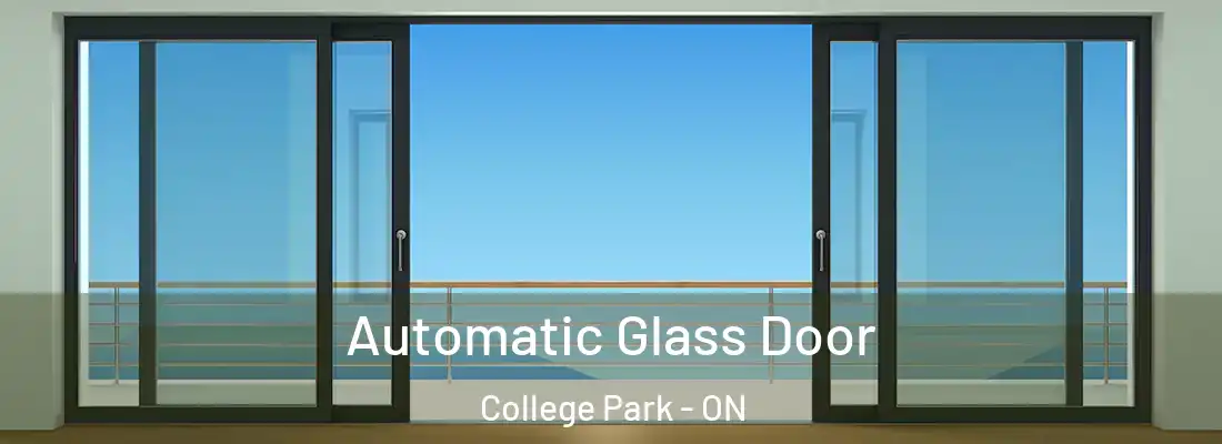  Automatic Glass Door College Park - ON