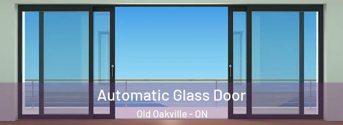  Automatic Glass Door Old Oakville - ON