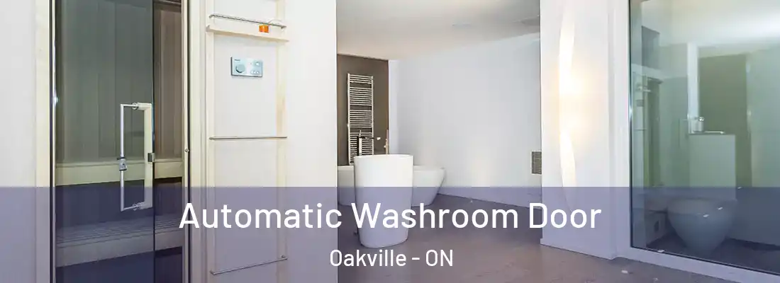  Automatic Washroom Door Oakville - ON