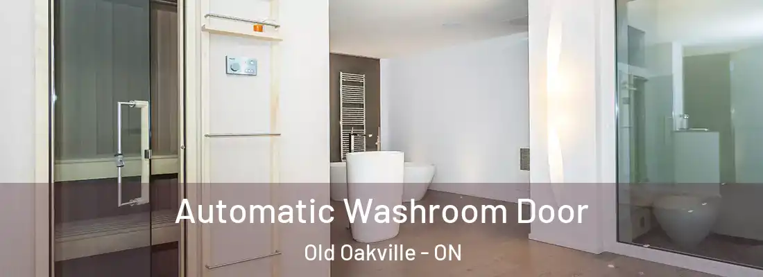  Automatic Washroom Door Old Oakville - ON