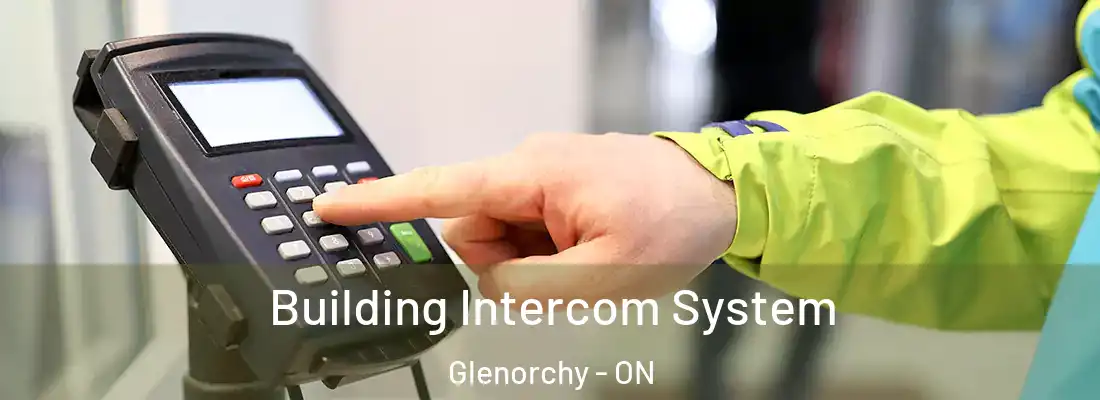  Building Intercom System Glenorchy - ON