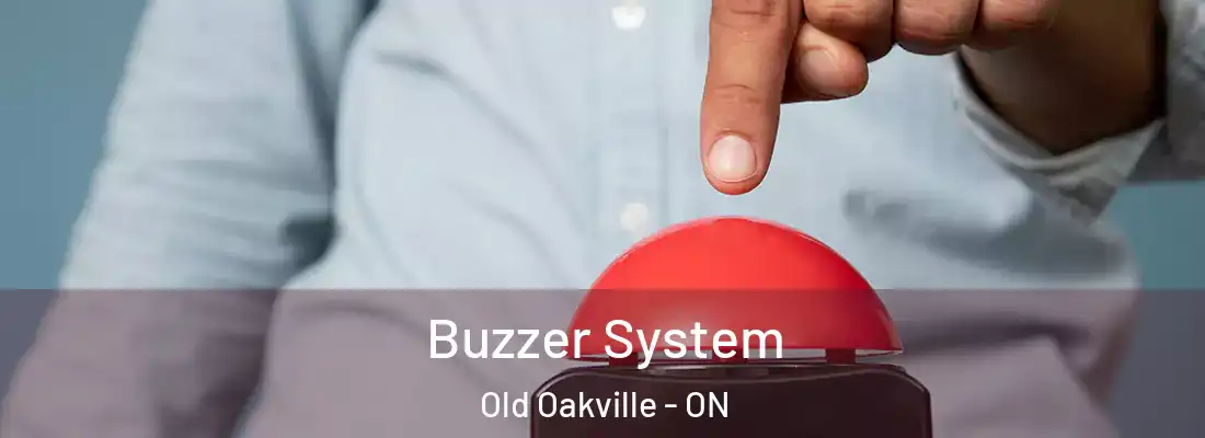  Buzzer System Old Oakville - ON