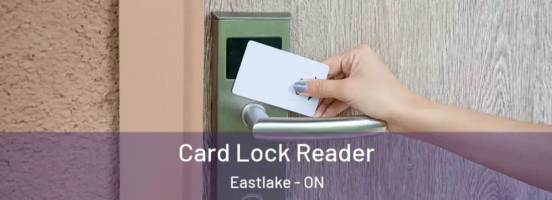  Card Lock Reader Eastlake - ON