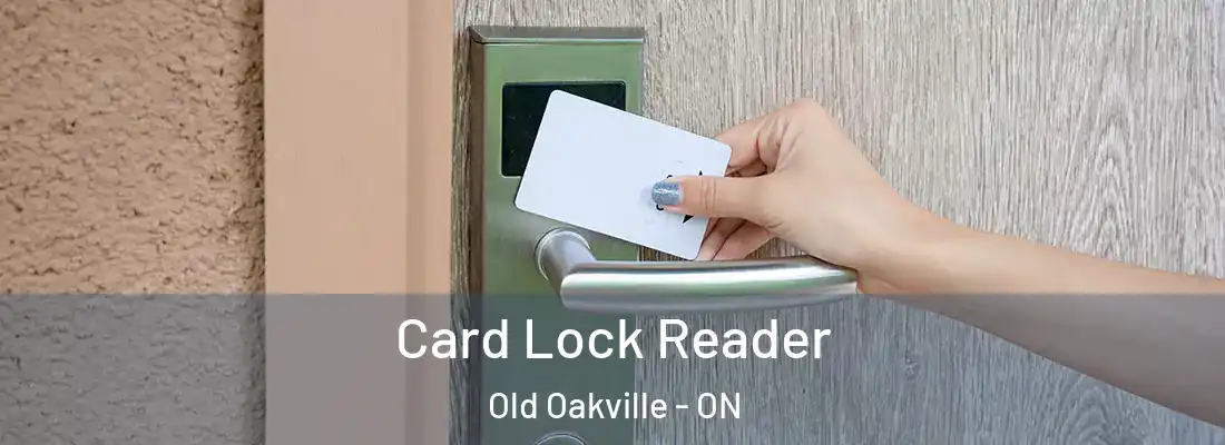  Card Lock Reader Old Oakville - ON