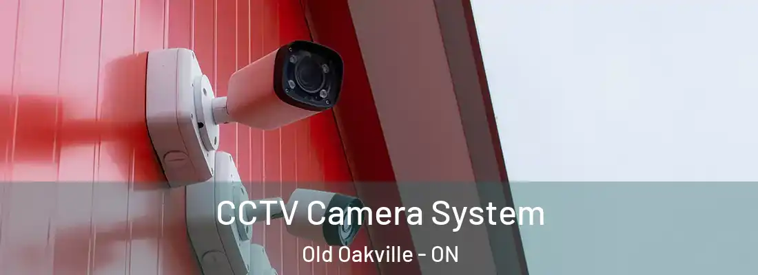  CCTV Camera System Old Oakville - ON