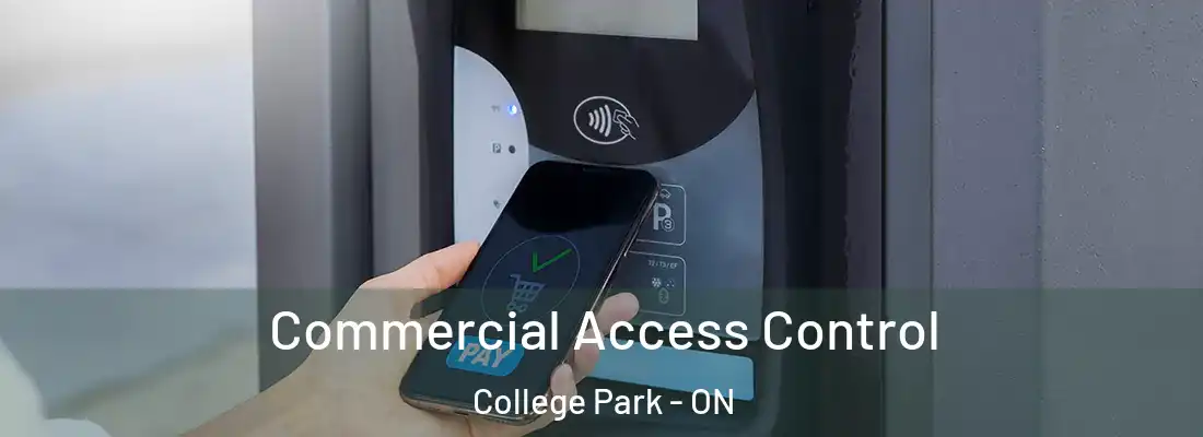  Commercial Access Control College Park - ON