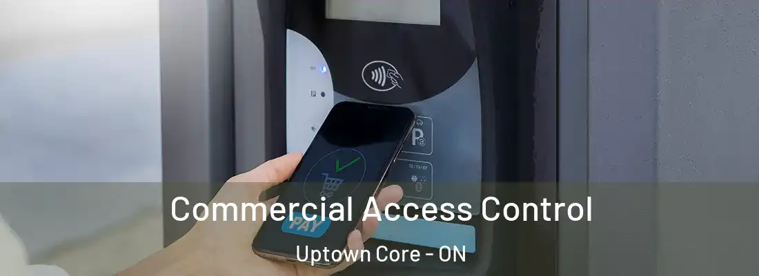  Commercial Access Control Uptown Core - ON