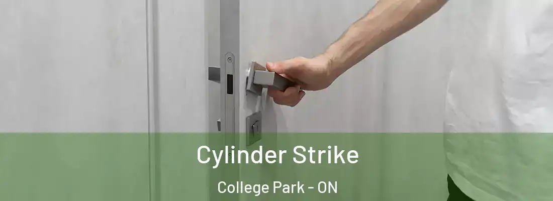  Cylinder Strike College Park - ON