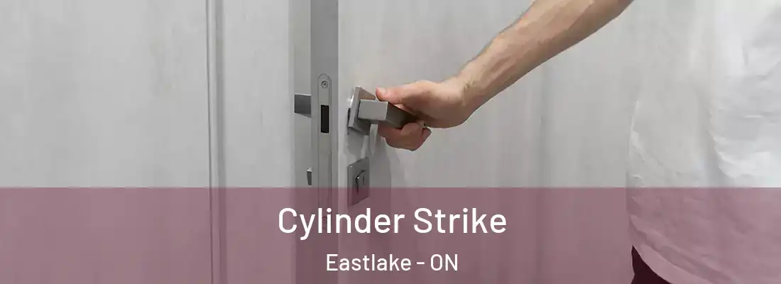  Cylinder Strike Eastlake - ON