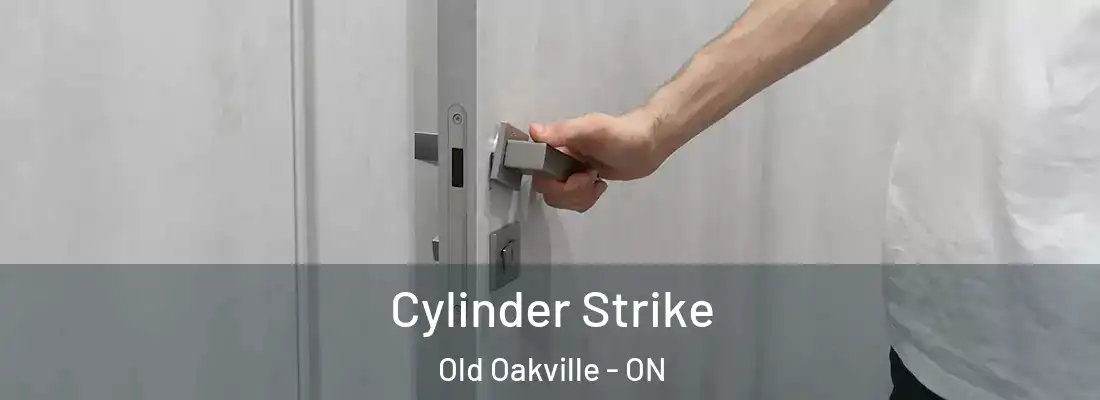  Cylinder Strike Old Oakville - ON