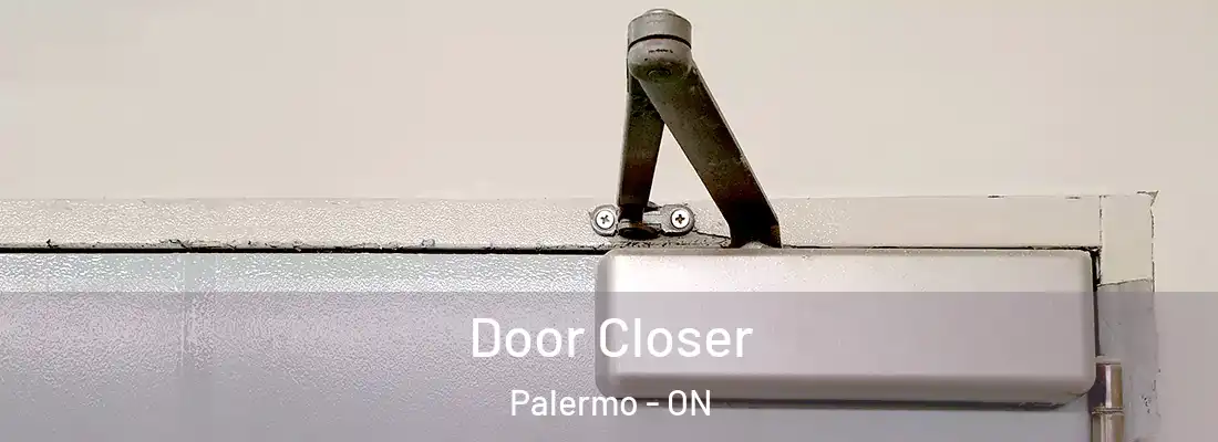  Door Closer Palermo - ON