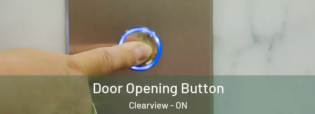  Door Opening Button Clearview - ON