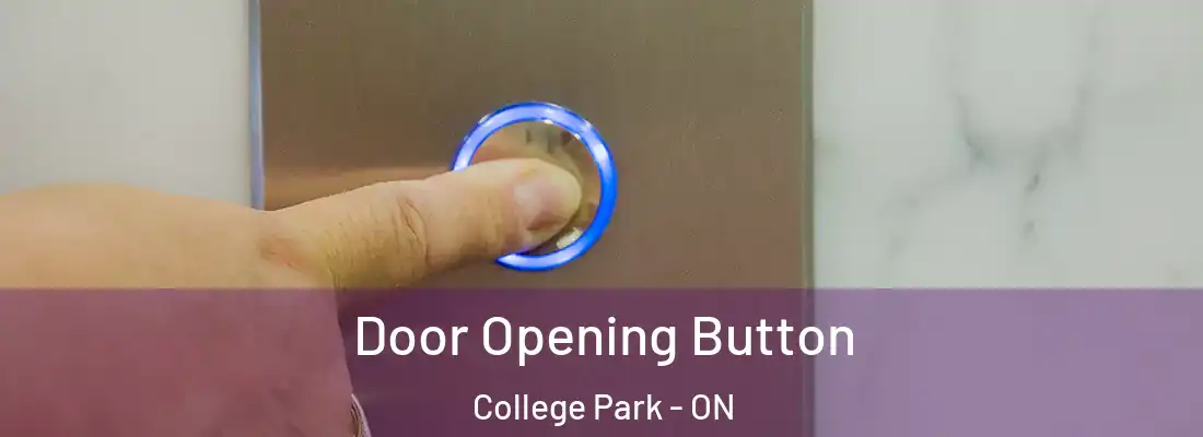  Door Opening Button College Park - ON