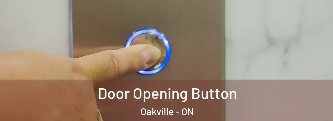  Door Opening Button Oakville - ON
