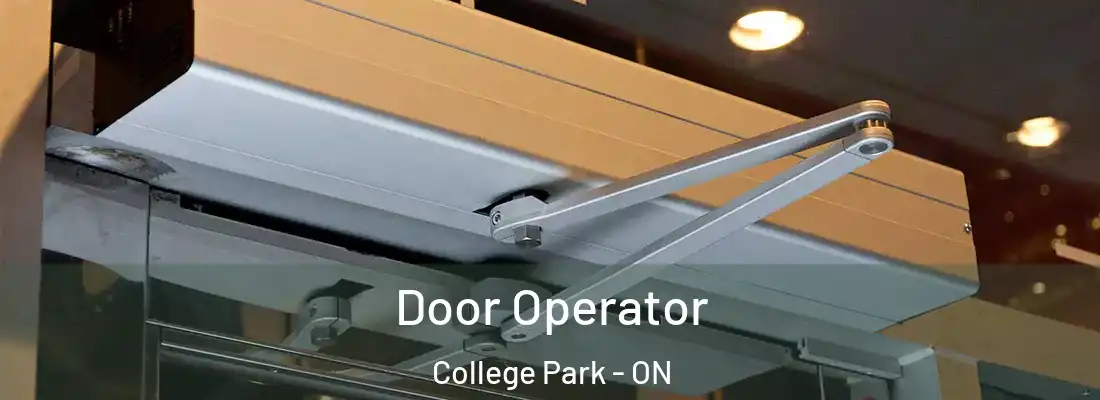  Door Operator College Park - ON