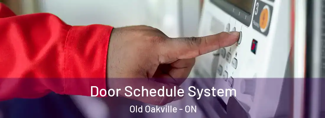  Door Schedule System Old Oakville - ON