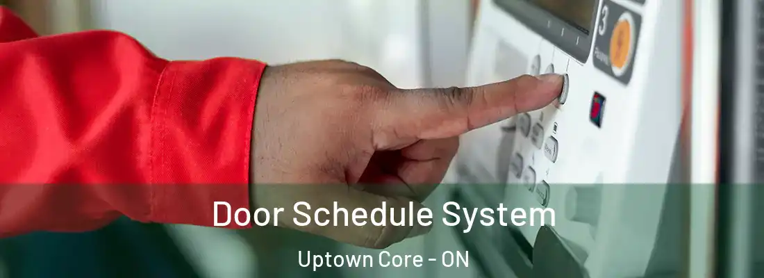  Door Schedule System Uptown Core - ON