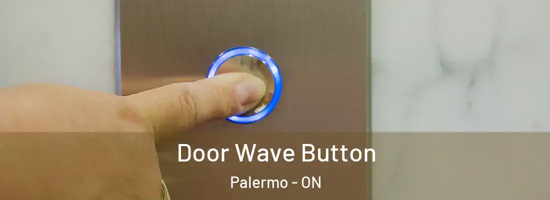  Door Wave Button Palermo - ON
