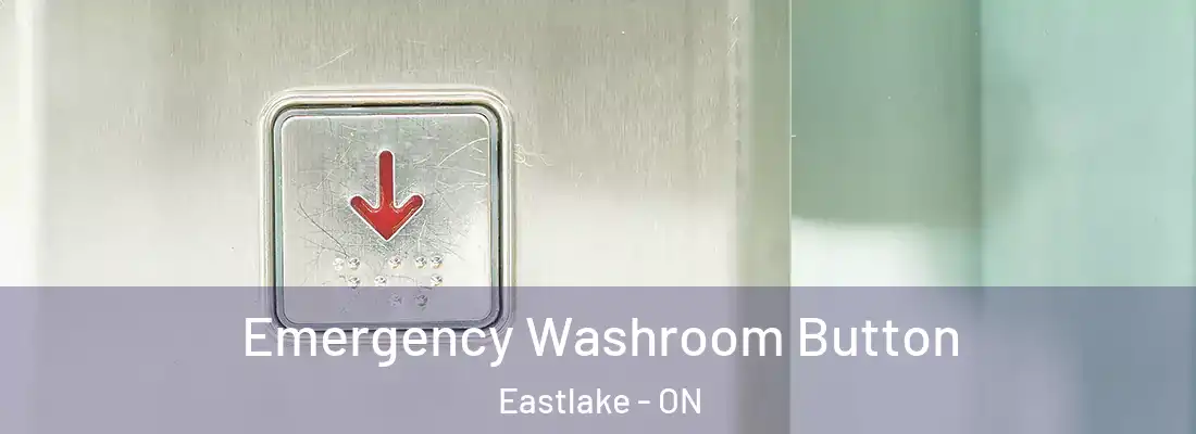  Emergency Washroom Button Eastlake - ON
