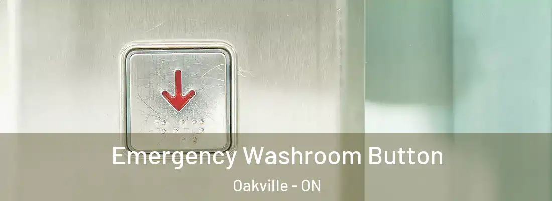  Emergency Washroom Button Oakville - ON