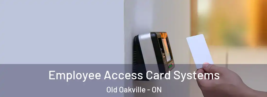  Employee Access Card Systems Old Oakville - ON