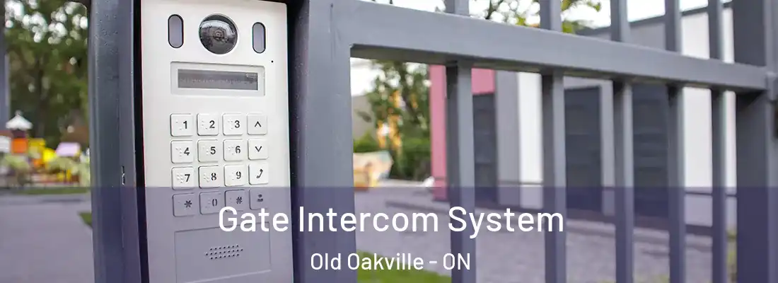  Gate Intercom System Old Oakville - ON