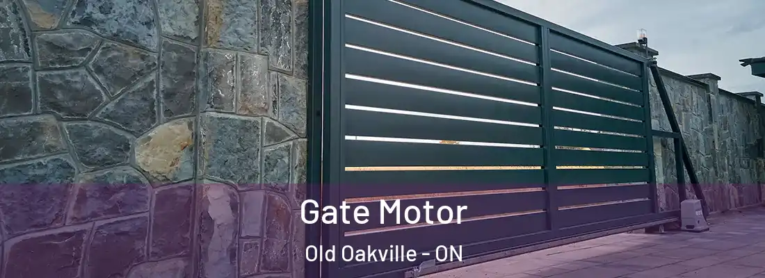  Gate Motor Old Oakville - ON