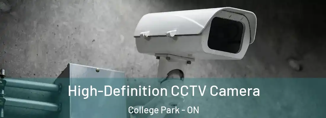  High-Definition CCTV Camera College Park - ON