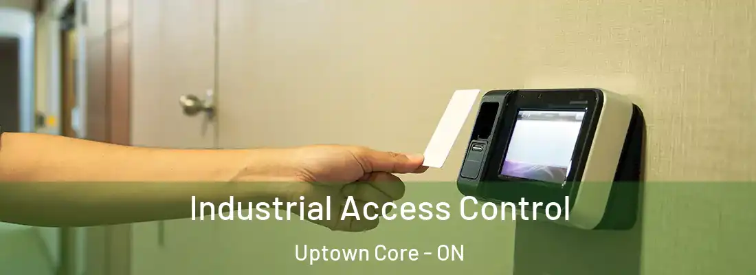  Industrial Access Control Uptown Core - ON