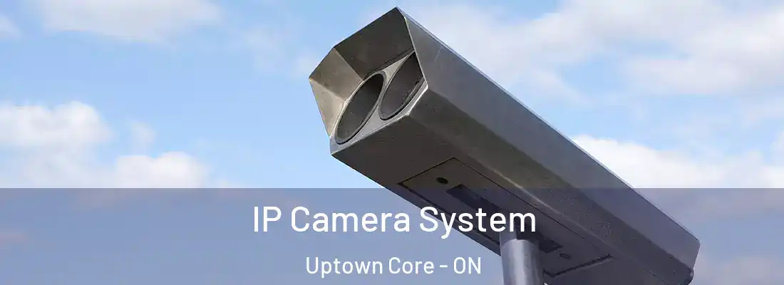  IP Camera System Uptown Core - ON