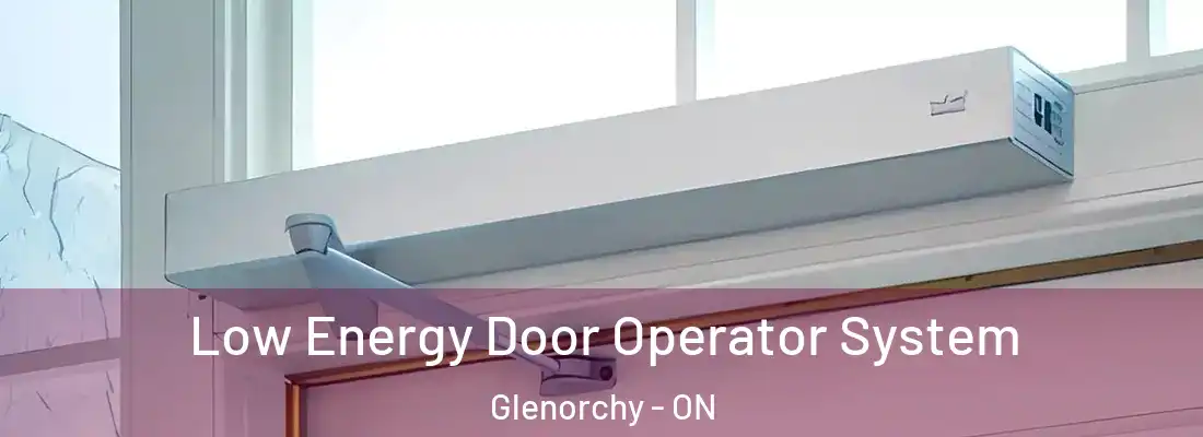  Low Energy Door Operator System Glenorchy - ON