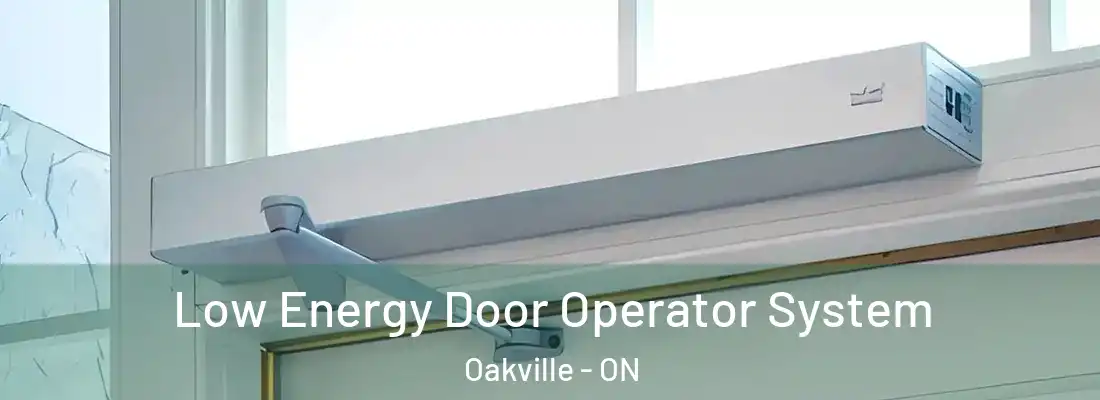  Low Energy Door Operator System Oakville - ON