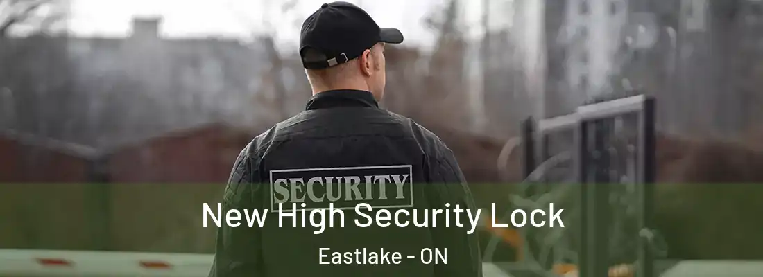  New High Security Lock Eastlake - ON