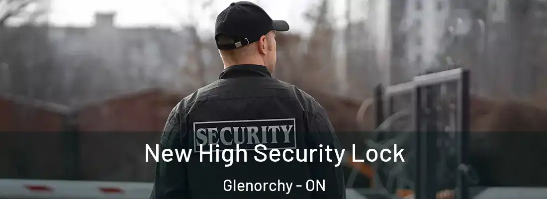 New High Security Lock Glenorchy - ON