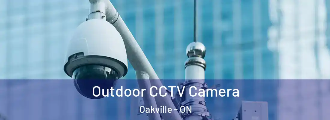  Outdoor CCTV Camera Oakville - ON