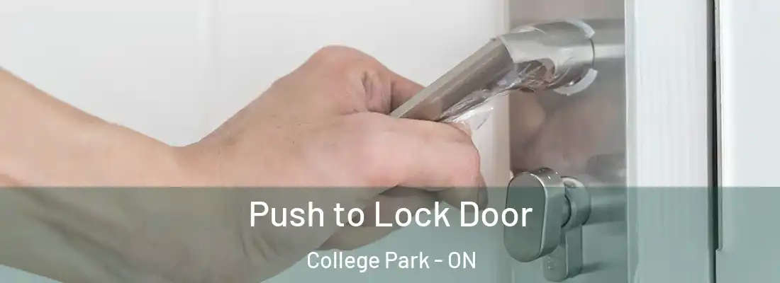  Push to Lock Door College Park - ON