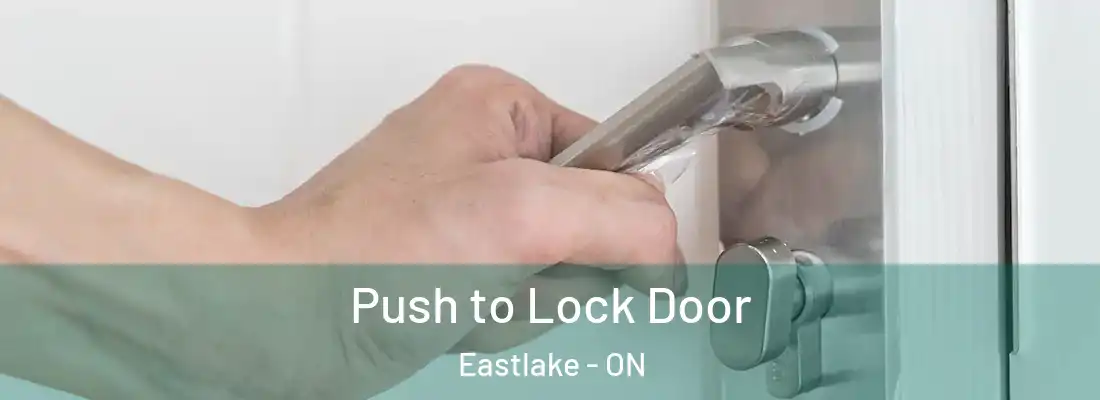  Push to Lock Door Eastlake - ON