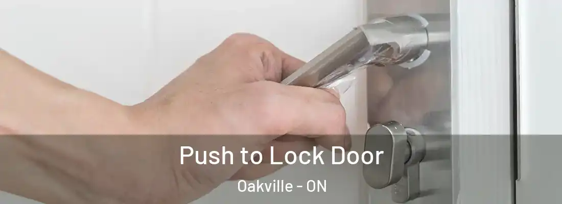  Push to Lock Door Oakville - ON