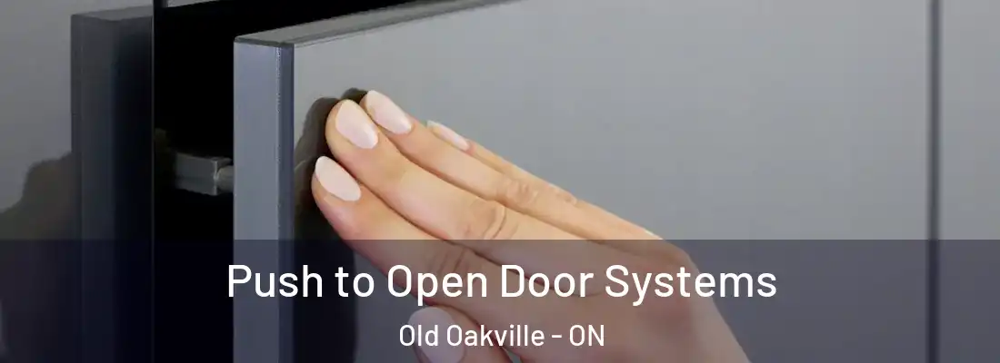  Push to Open Door Systems Old Oakville - ON