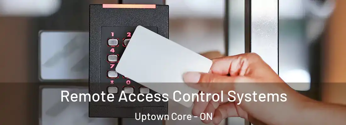  Remote Access Control Systems Uptown Core - ON