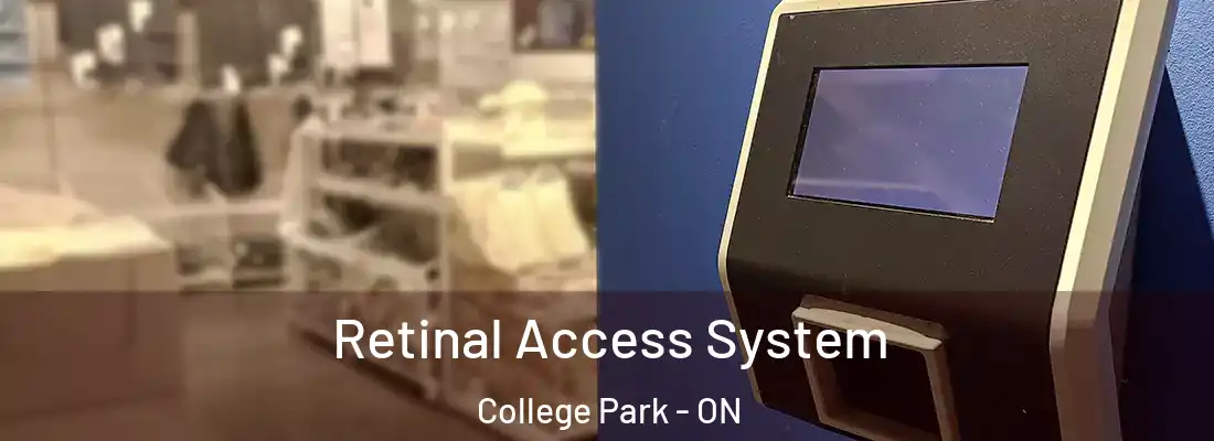  Retinal Access System College Park - ON