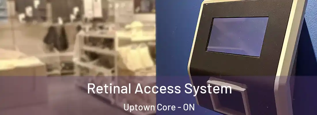  Retinal Access System Uptown Core - ON