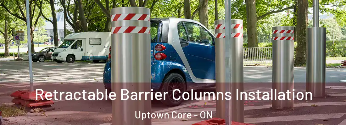  Retractable Barrier Columns Installation Uptown Core - ON