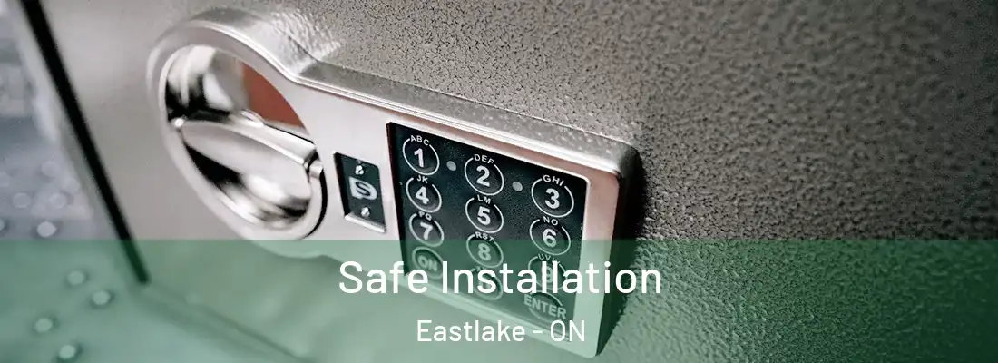  Safe Installation Eastlake - ON