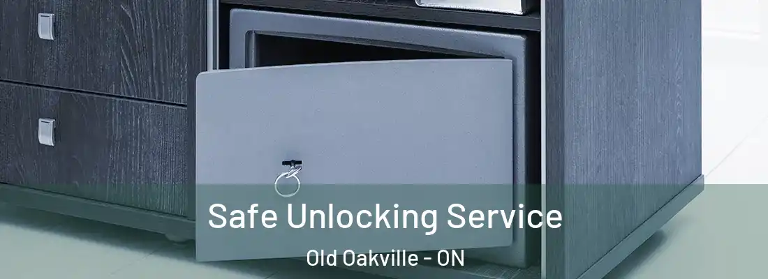  Safe Unlocking Service Old Oakville - ON