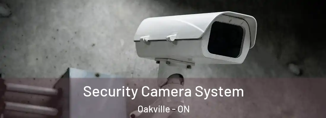  Security Camera System Oakville - ON