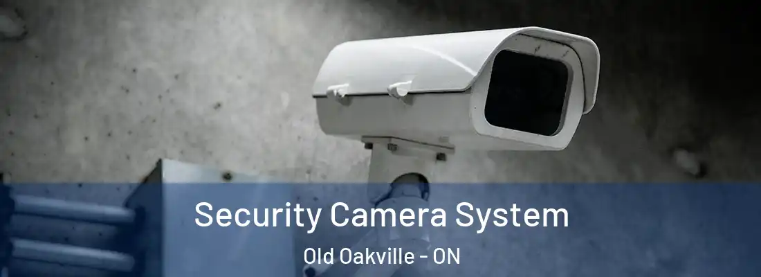 Security Camera System Old Oakville - ON