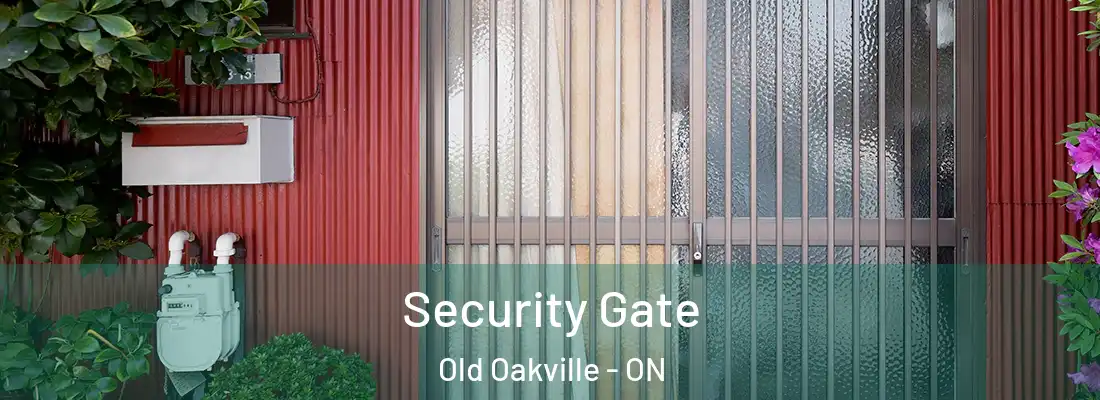  Security Gate Old Oakville - ON
