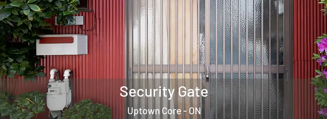  Security Gate Uptown Core - ON