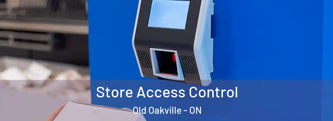  Store Access Control Old Oakville - ON